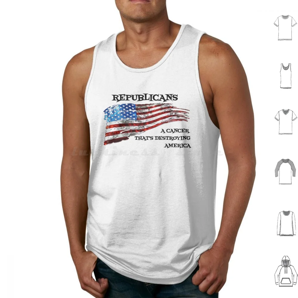 Republicans A Cancer That's Destroying America Tank Tops Vest Sleeveless Liberal Election Joe Biden President Anti Biden