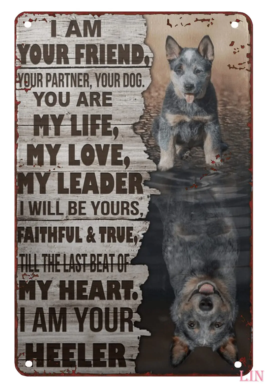 Funny Metal Signs Vintage Blue Heeler I am Your Friend Your Partner Your Dog You are My Life My Love Tin Sign Chic Art Wall sign
