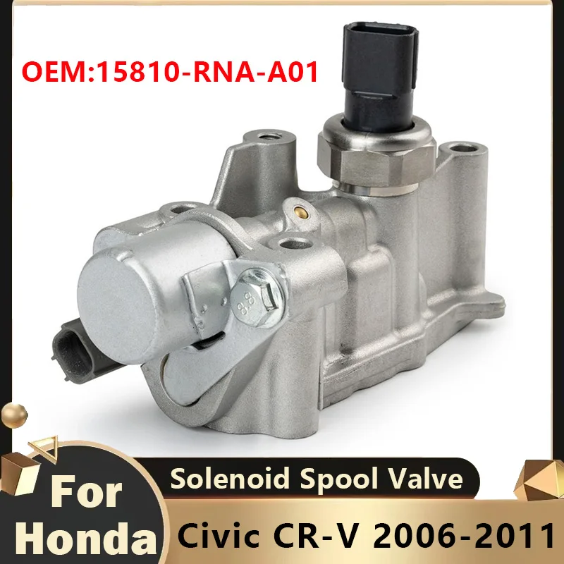 

15810-RNA-A01 для Honda Civic CR-V 2006, 2007, 2008, 2009, 2010, 2011, автозапчасти, сменные комплекты кузова электромагнитного клапана VTEC