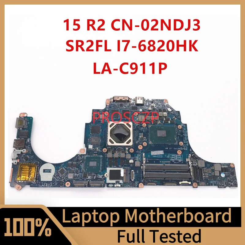 CN-02NDJ3 02NDJ3 2NDJ3 Mainboard For DELL 15 R2 17 R3 Laptop Motherboard LA-C911P With SR2FL I7-6820HK CPU 100%Full Working Well