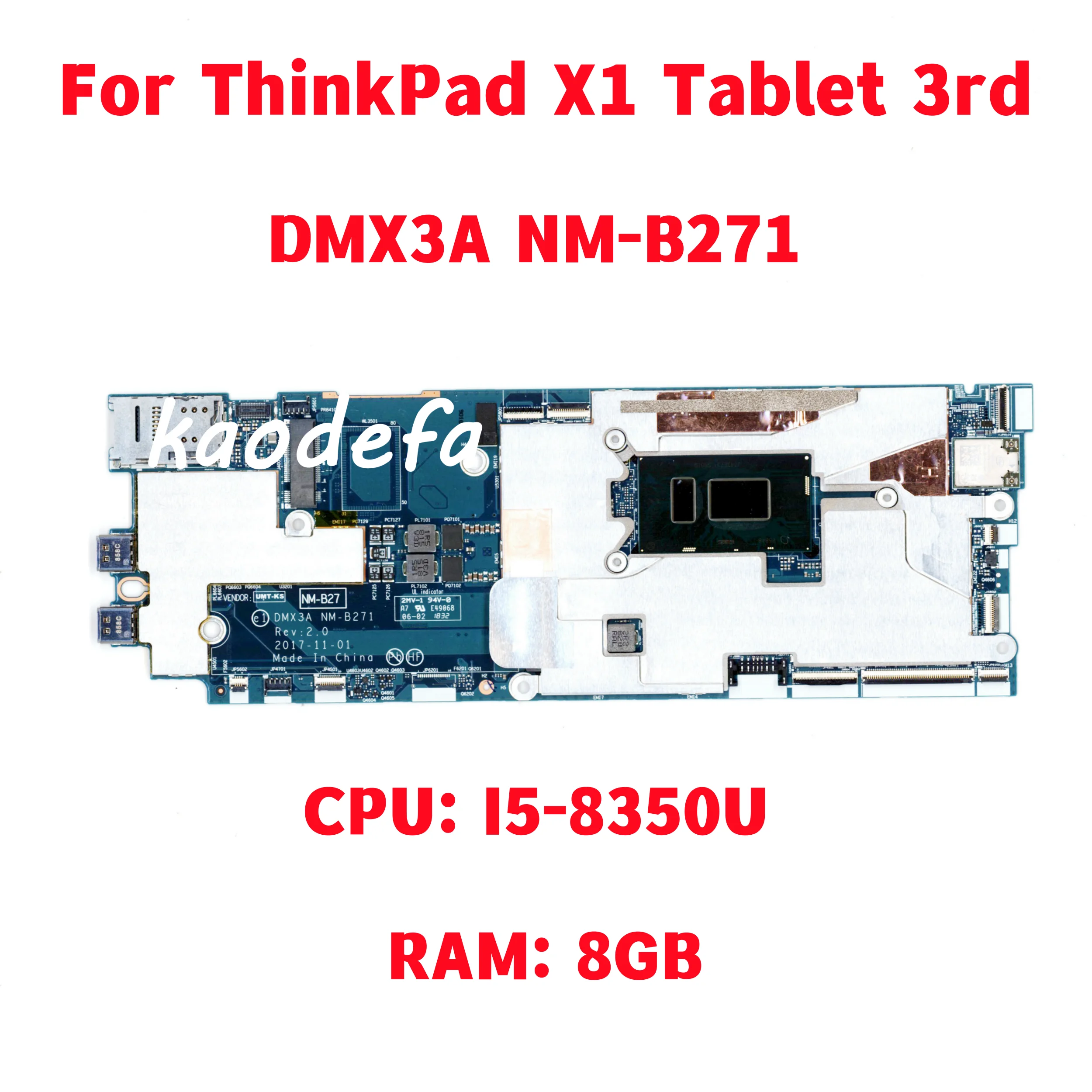 

DMX3A NM-B271 Mainboard For Lenovo ThinkPad X1 Tablet 3rd Laptop Motherboard CPU: I5-8350U RAM: 8GB FRU: 01AW886 100% Test Ok