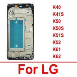 LCD Front Frame Housing For LG K40 K41S K50 K50S K51S K52 K61 K62 LCD Screen Front Frame Cover Middle Housing Bezel Parts