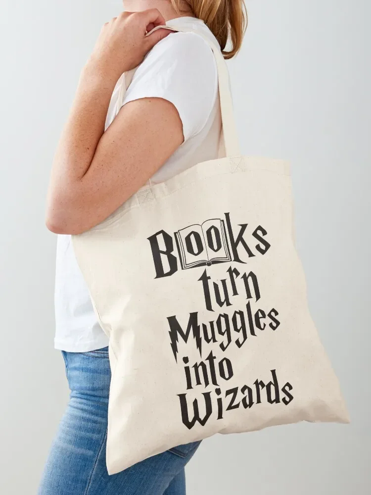 Books turn muggles into wizard Tote Bag shopper bag women canvas bags woman 2025 Tote Bag