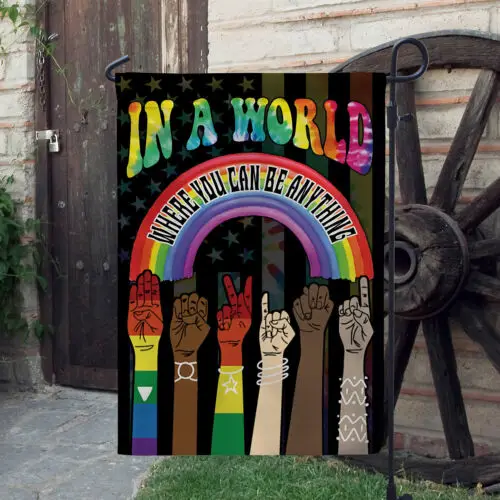 In A World Where You Can Be Anything Be Kind Flag, LGBT Rainbow Flag, ASL Flag VVL YYX EEZ