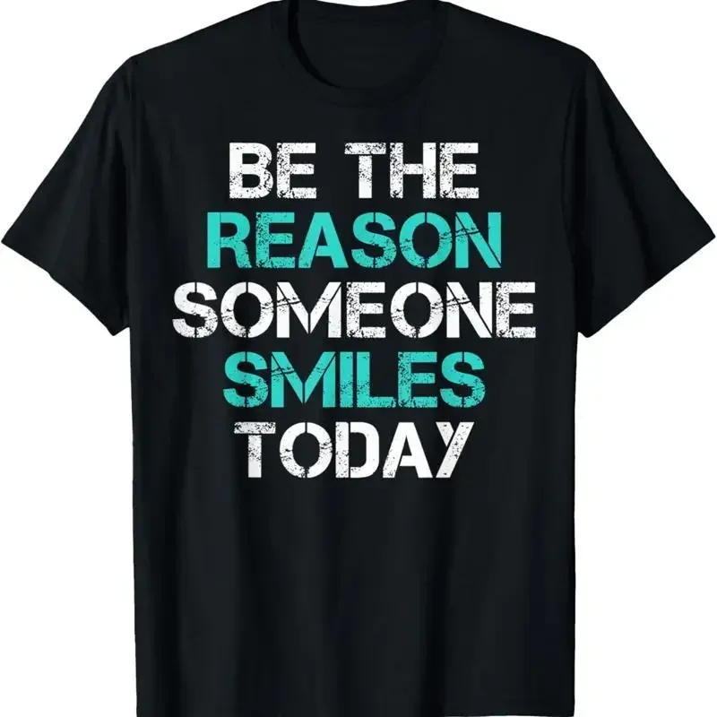 Be The Reason Someone Smiles Today Positive Thinking S T Shirt