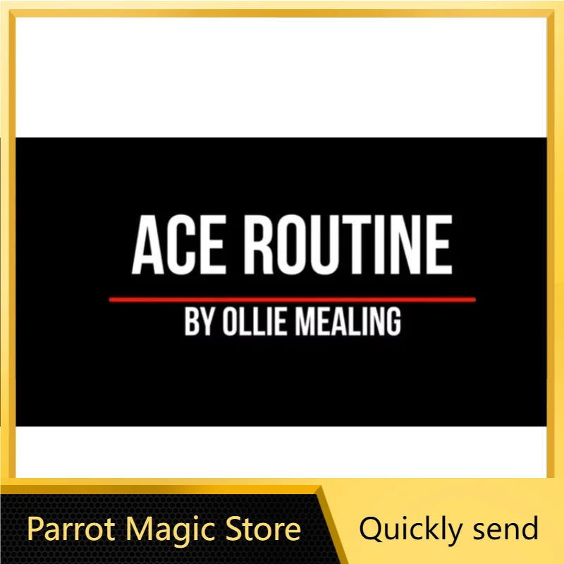 Ollie Mealing – Ace Routine - Magic tricks（ Parrot Magic Store Download ）