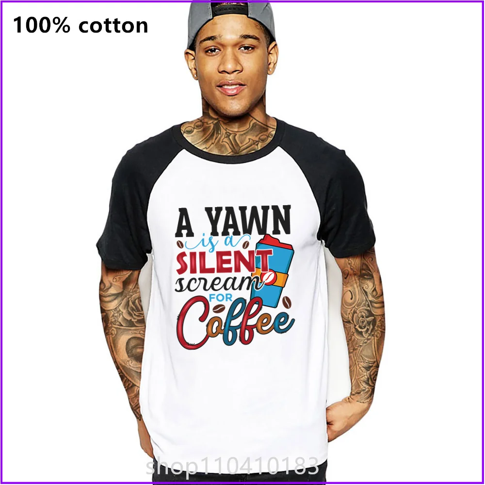 A Yawn Is A Silent Scream For Coffee T Shirts For Men'S Women Tshirt T-Shir Cotton Long Sleeve Compression Tee Logo Blank Black