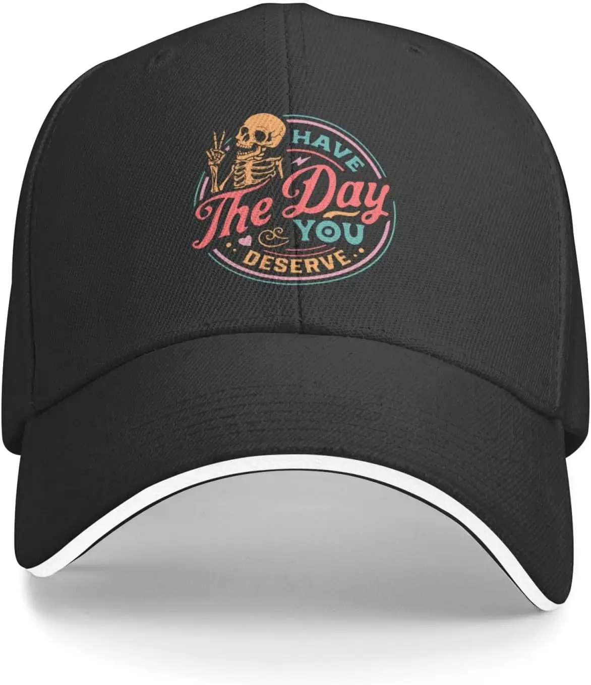 Have The Day You Deserve Snapback Cap Funny Casquette Adjustable Baseballcaps Women Sports Cap