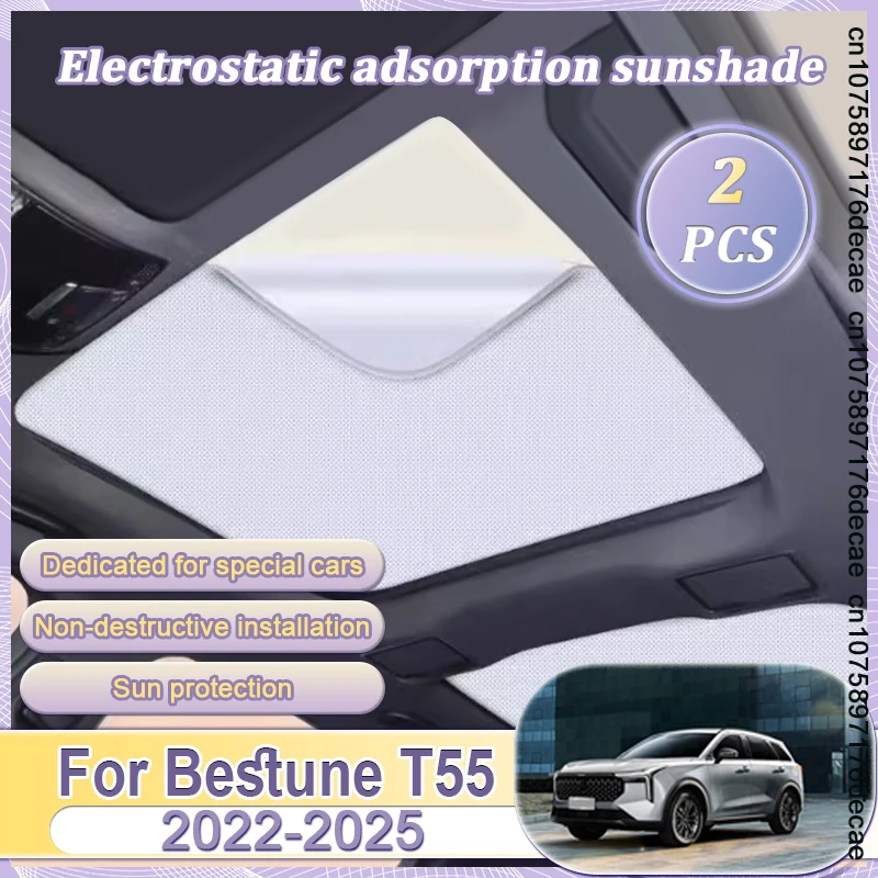 

For Bestune T55 Accessories 2022 2023 2024 2025 Roof Sunshade Electrostatic Adsorption Sunroof Sunshade Protection Skylight Sun