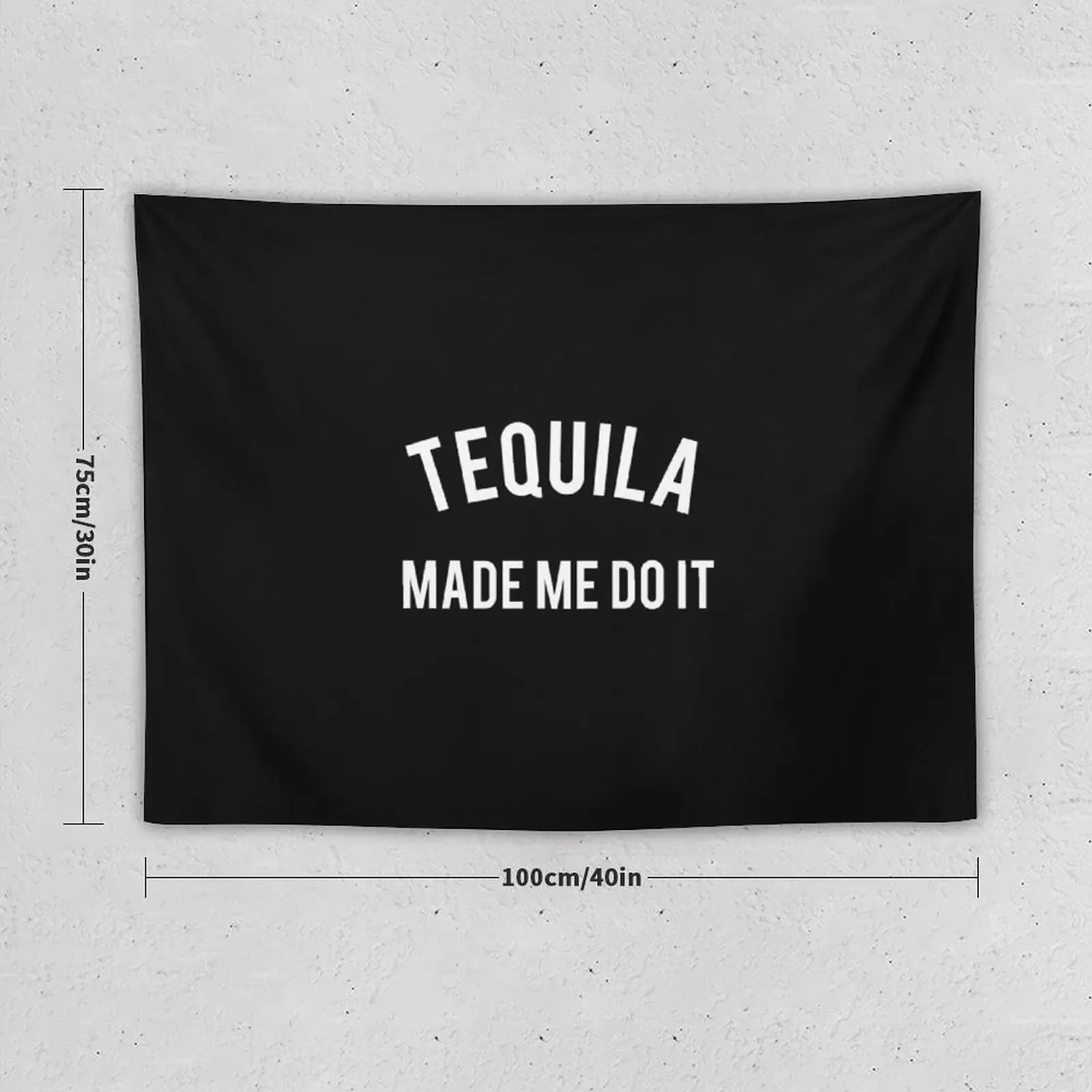 Funny Tequila Made Me Do It Tapestry Decor For Room Outdoor Decor Tapestry