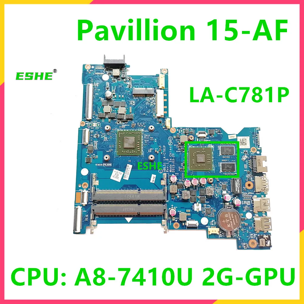 LA-C781P For HP Pavillion 15-AF 255 G4 15-AC Laptop Motherboard 813971-501 813971-001 813971-601 818062-601 A8-7410 CPU 2GB GPU