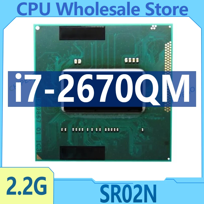 Core I7-2670QM I7 2670QM SR02N 2.2 GHz Used Quad-Core Eight-Thread CPU 6M 45W Socket G2 / rPGA988B