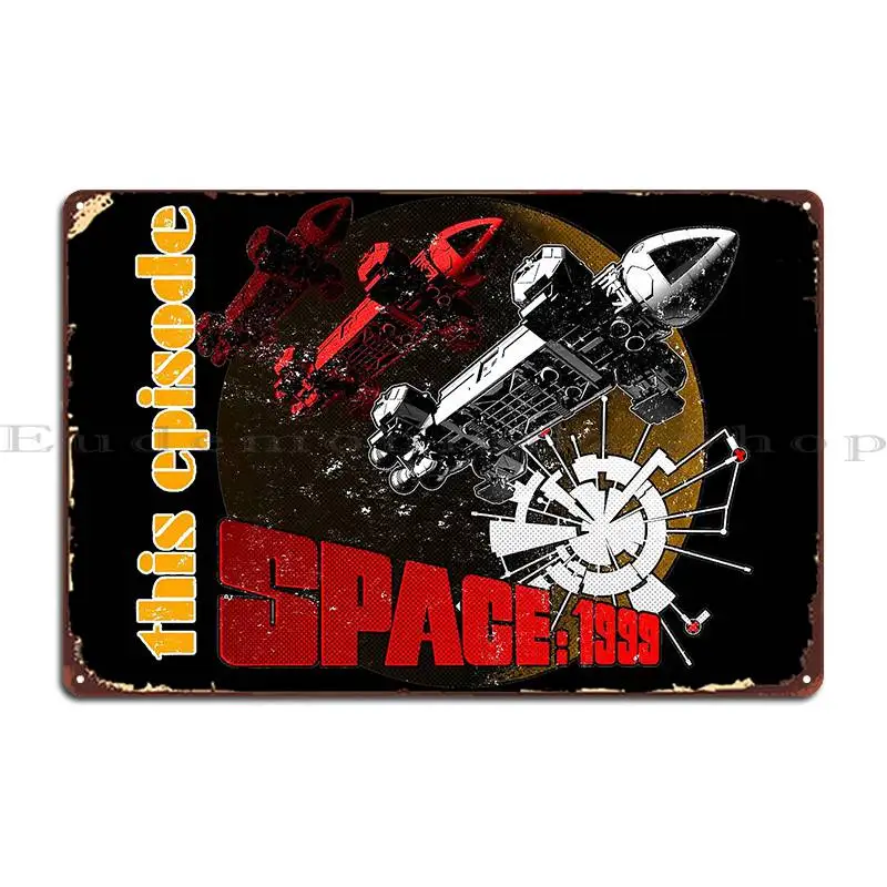 This Episode Space Moonbase Eagle 1999 Alpha Metal Sign Poster Club Plaques Designing Living Room Character Tin Sign Poster