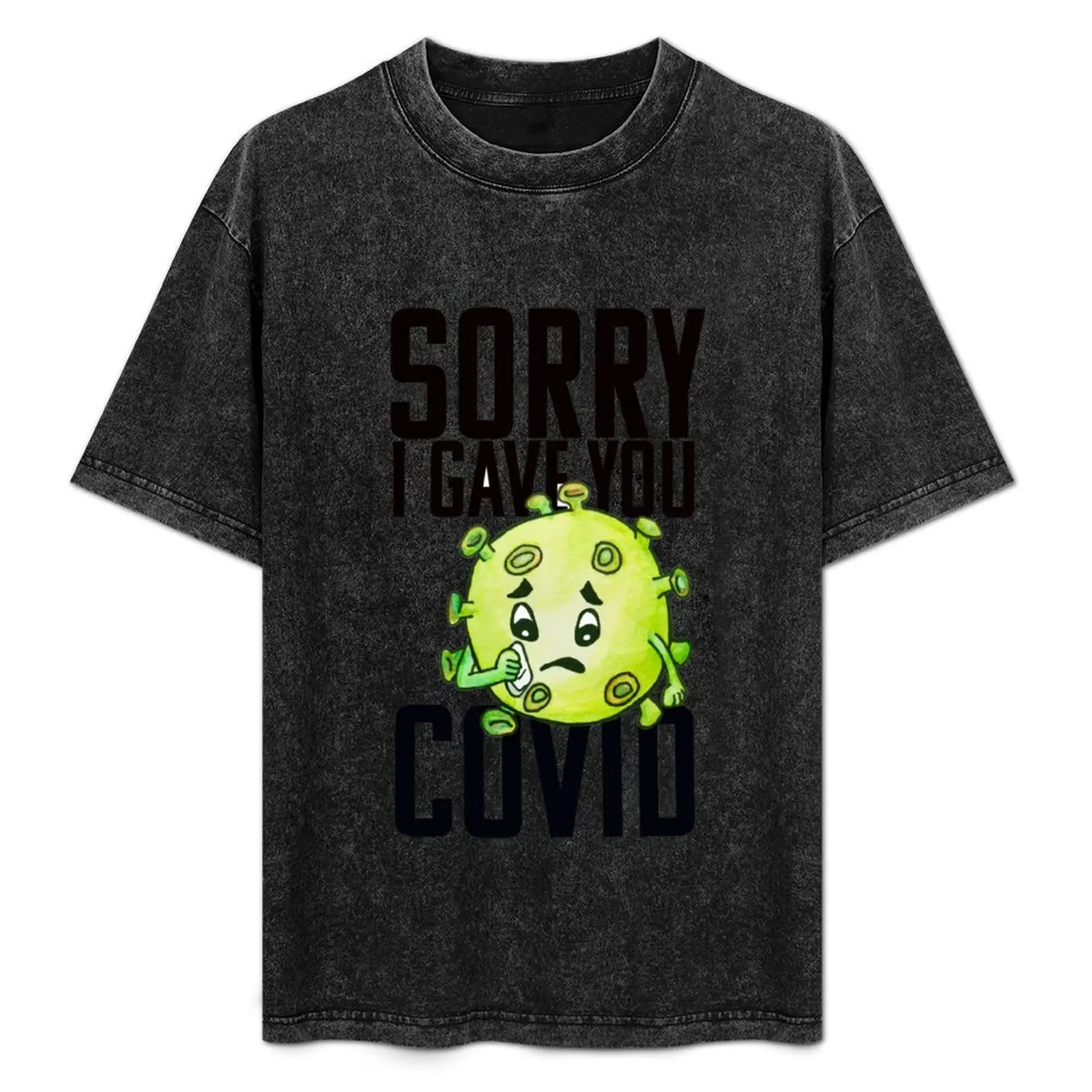 

Sorry I gave you COVID T-Shirt Plus Size Everyday Tee Shirt