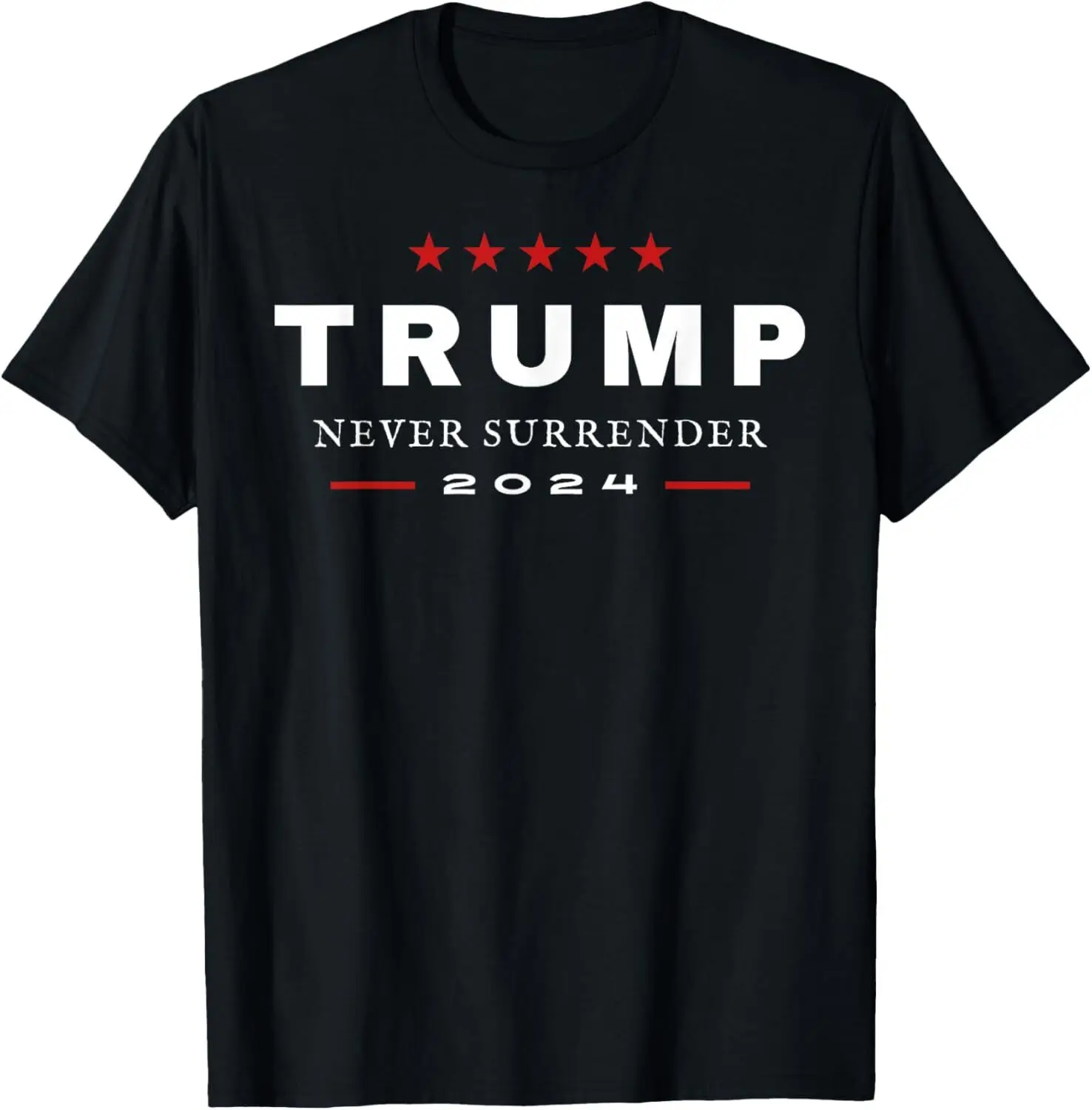 NEW! President Trump Never Surrender 2024 MAGA Patriotic T-Shirt - MADE IN USA