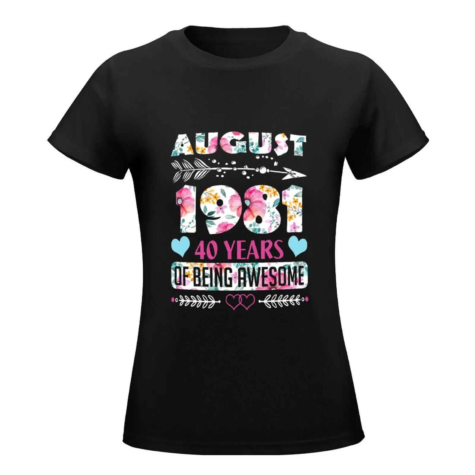 Womens August 1981 40 Years Of Being Awesome Flower Birthday T-Shirt funny kawaii clothes tops Blouse Top Women