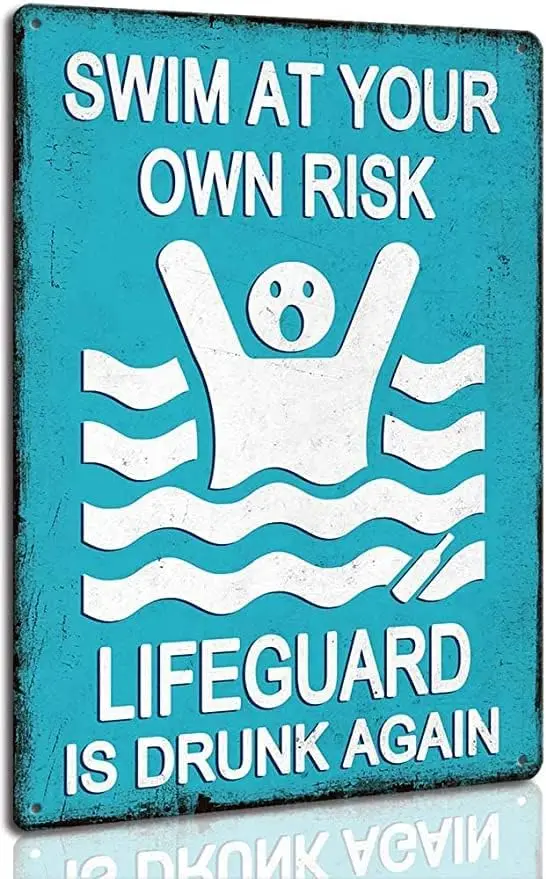 Swim at Your Own Risk Lifeguard is Drunk Again Tin Sign Metal Wall Art Iron Painting for Indoor Outdoor Home Decor Room Door Acc