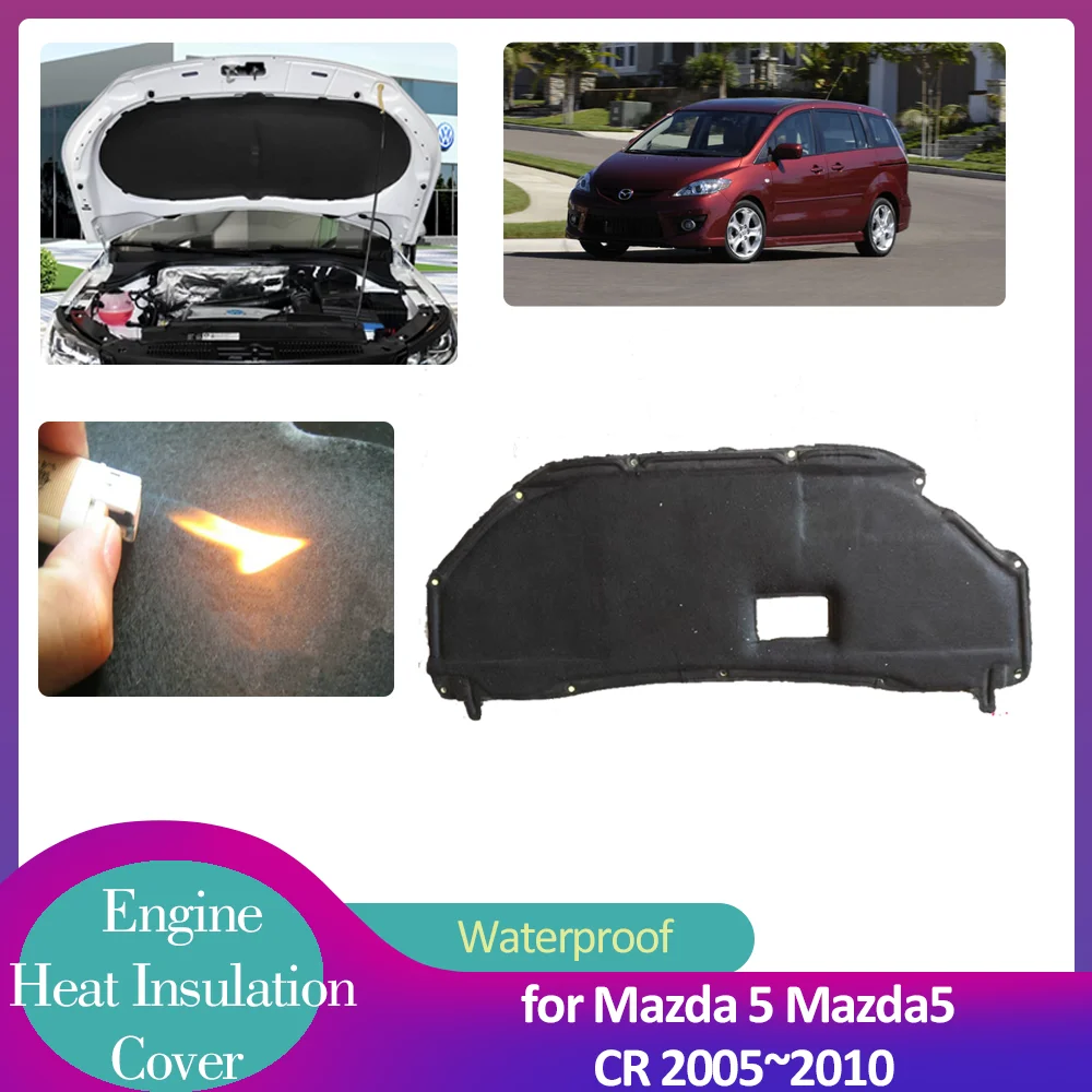 for Mazda 5 Mazda5 CR 2005~2010 Hood Engine Insulation Pad Soundproof Heat Cotton Cover Liner Thermal Mat Accessories 2006 2007