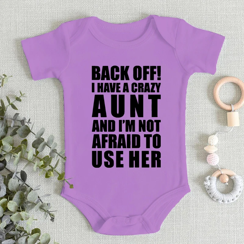 Back Off I Have A Crazy Aunt  Print Baby Boy Girls Clothes High Quality Soft Cotton Newborn Bodysuits Short Sleeve Infant Romper