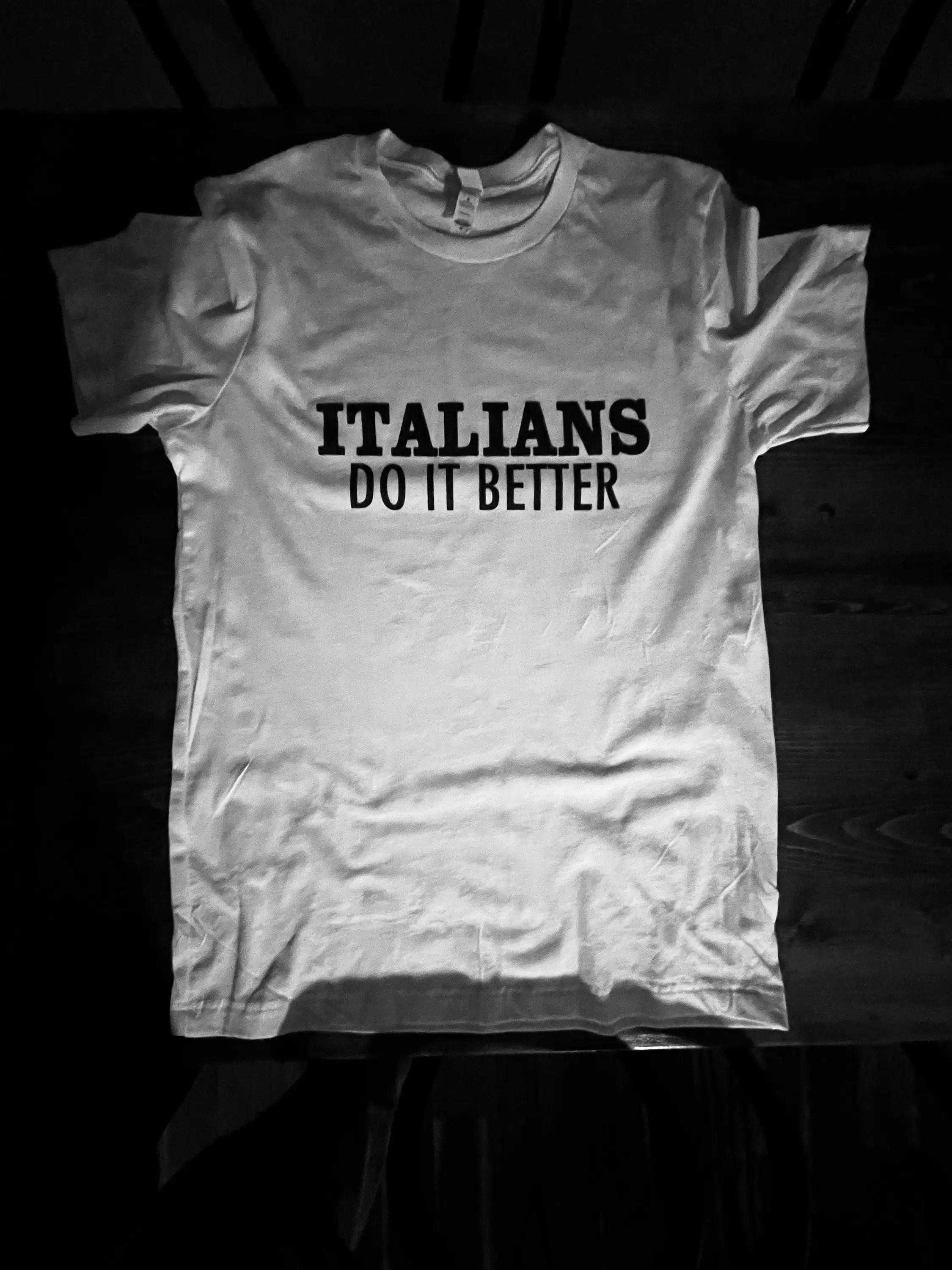 

Italians Do It Better White Only T Shirt