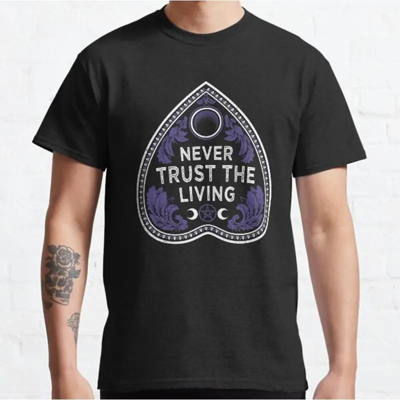 Футболка Never Trust The Living Goth Planchette Occult Witch Classic_gfg_15
