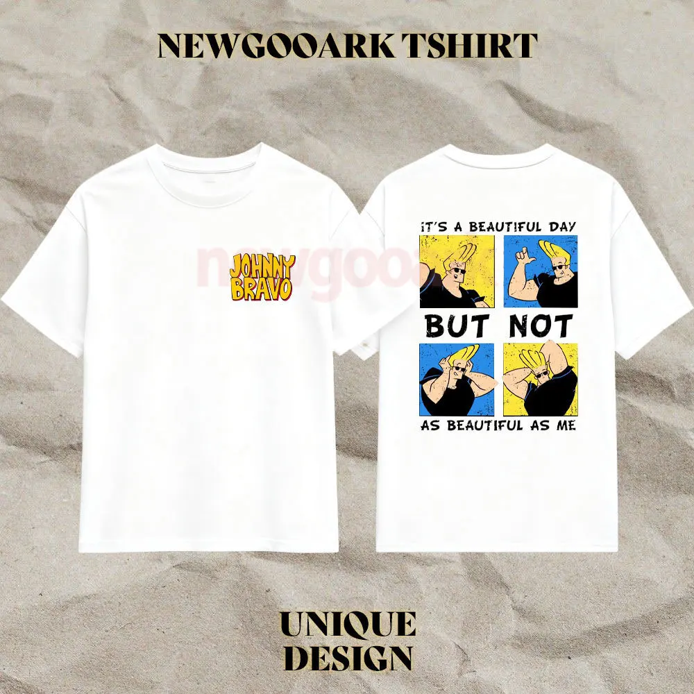 Johnny Bravo It's A Beautiful Day But Bot As Beautiful As Me Graphic T Shirts Narcissistic Johnny Bravo Cartoon Man Cotton Shirt