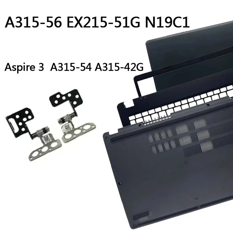 

NEW For Aspire 3 A315-42G A315-54 A315-56 EX215-51G N19C1 Laptops Case LCD Back Cover/Front Bezel/Hinge/Palmrest/Bottom