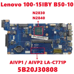 FRU:5B20J30808 For Lenovo 100-15IBY B50-10 Laptop Motherboard AIVP1 / AIVP2 LA-C771P Mainboard With N2830 N2840 DDR3 100% Tested