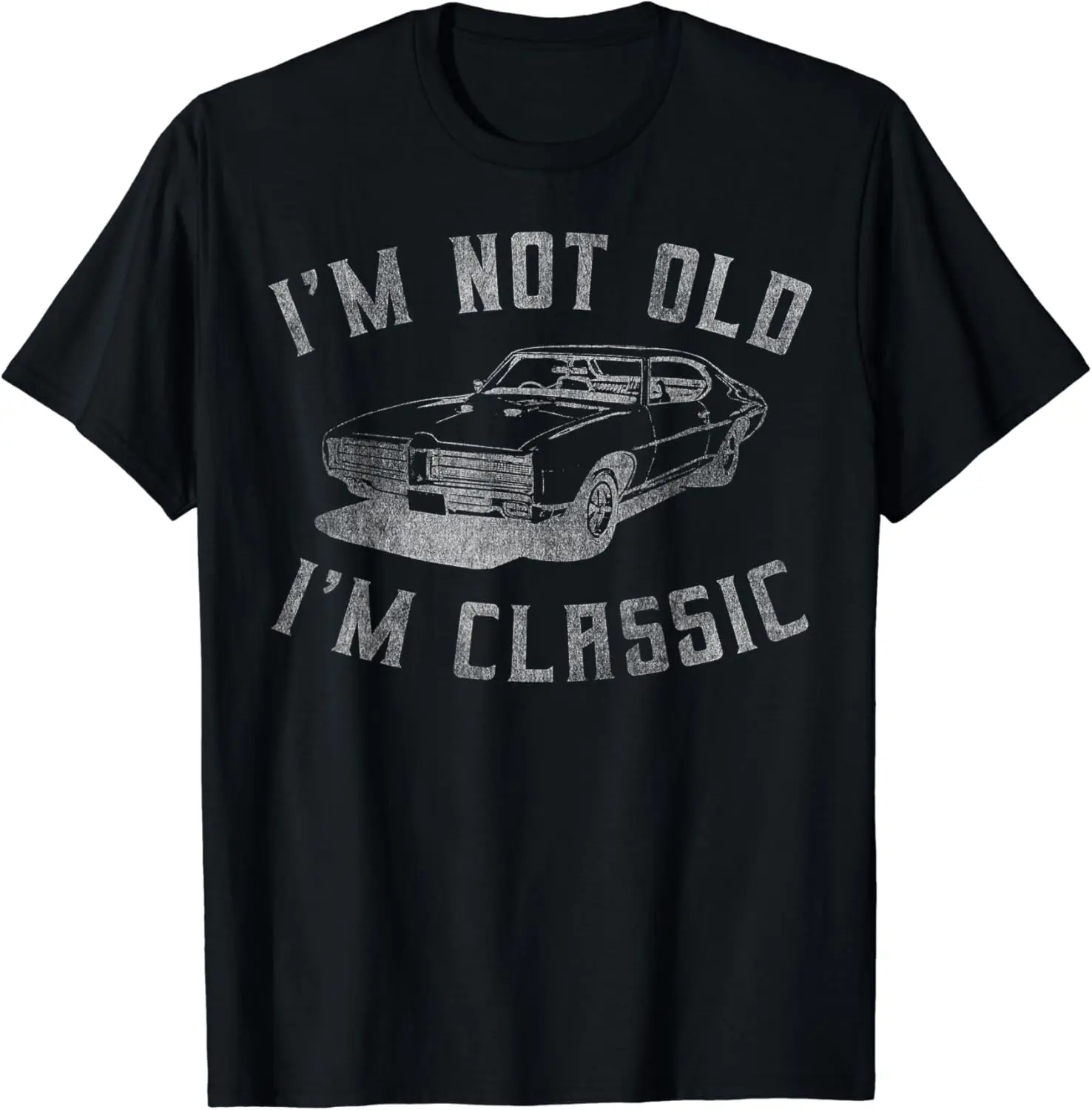 

I'm Not Old I'm Classic Funny Car Graphic - Mens & Womens Short Sleeve T-Shirt