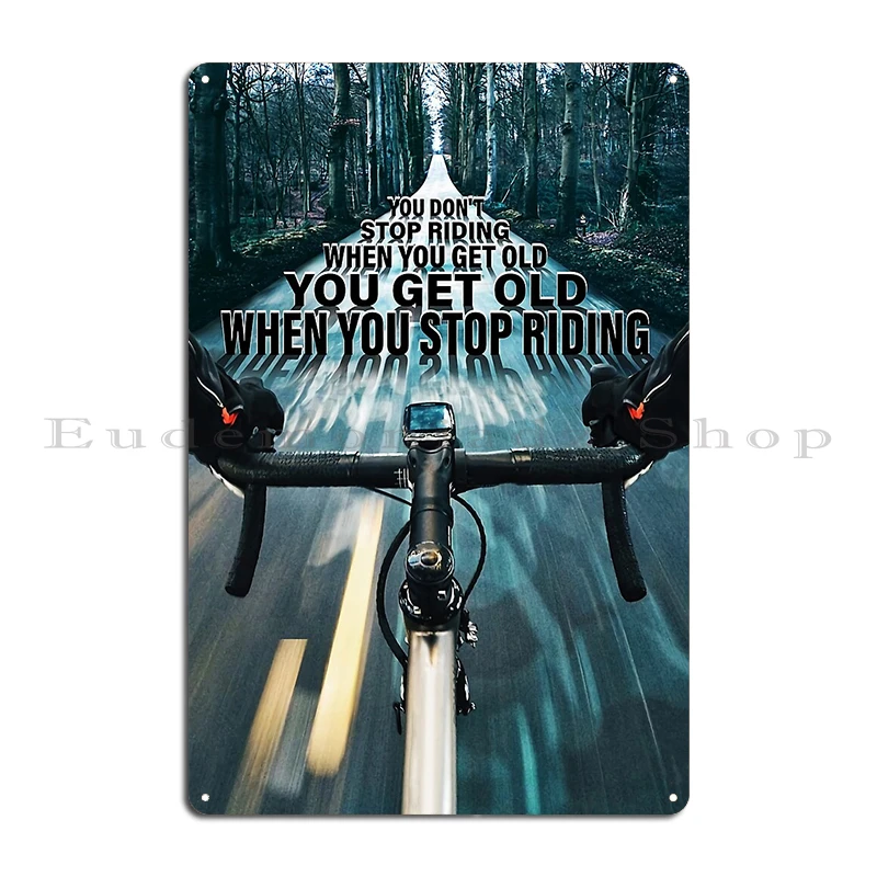 cycling lover don't stop when you get old when you'e tired you stop when done Metal Bar Cinema Club Custom Tin Sign Poster