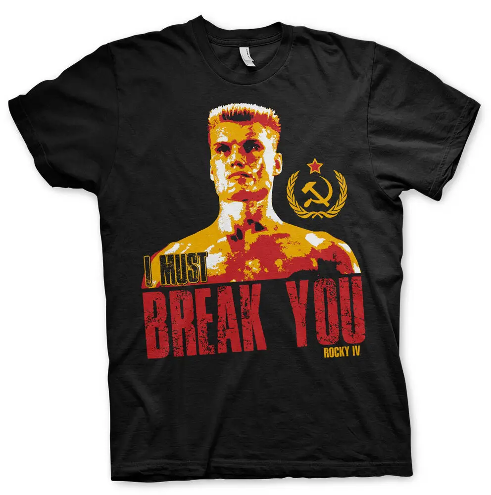 I Must Break You Russland Russian Ivan Drago T-Shirt 100% Cotton O-Neck Summer Short Sleeve Casual Mens T-shirt Size S-3XL