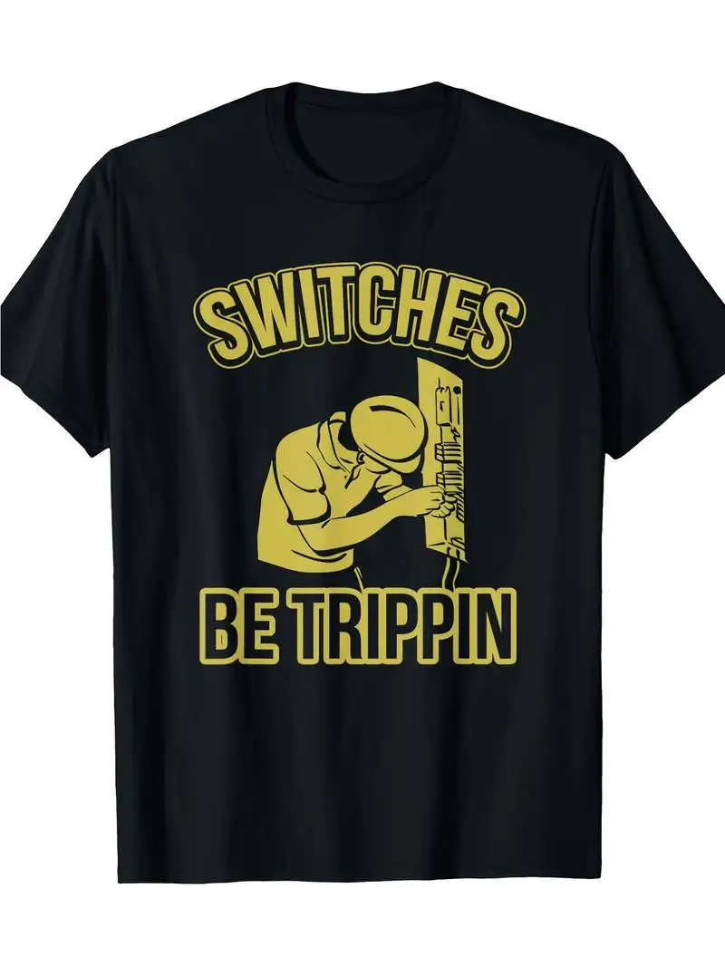 Funny Electrician Gift Switches Be Trippin Master Fuse Box Graphic Tee Heavyweight 220Gsm Cotton Crew Neck Shirt For Men Diy
