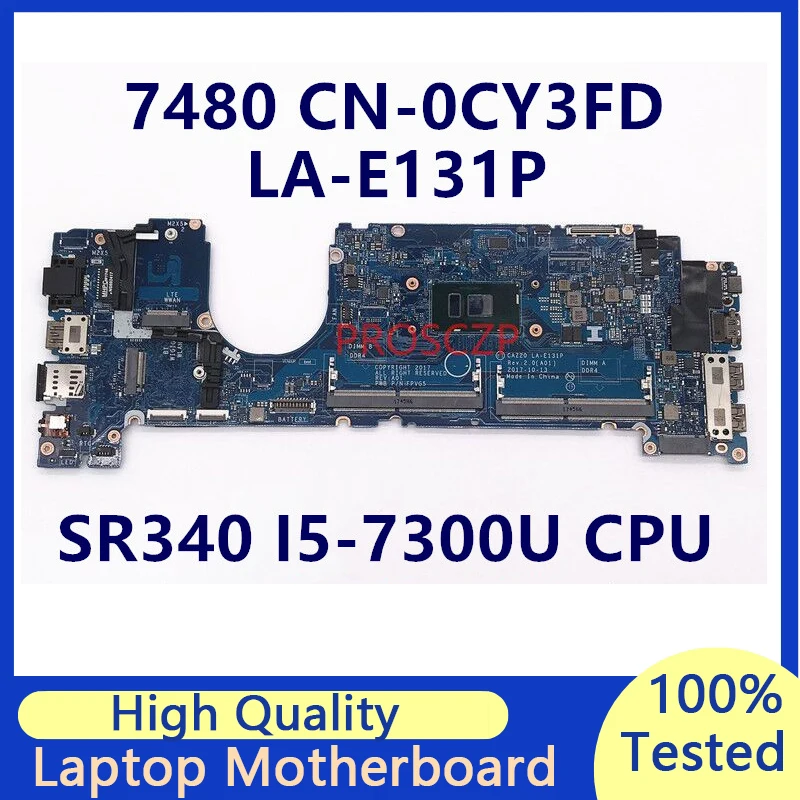 CN-0CY3FD 0CY3FD CY3FD Mainboard For DELL 7480 Laptop Motherboard With SR340 I5-7300U CPU LA-E131P 100% Full Tested Working Well