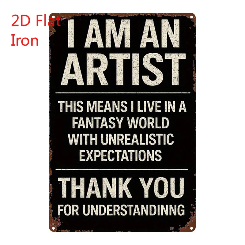 2D Flat, 2D Flat Iron Humorous Artist Iron Sign - 