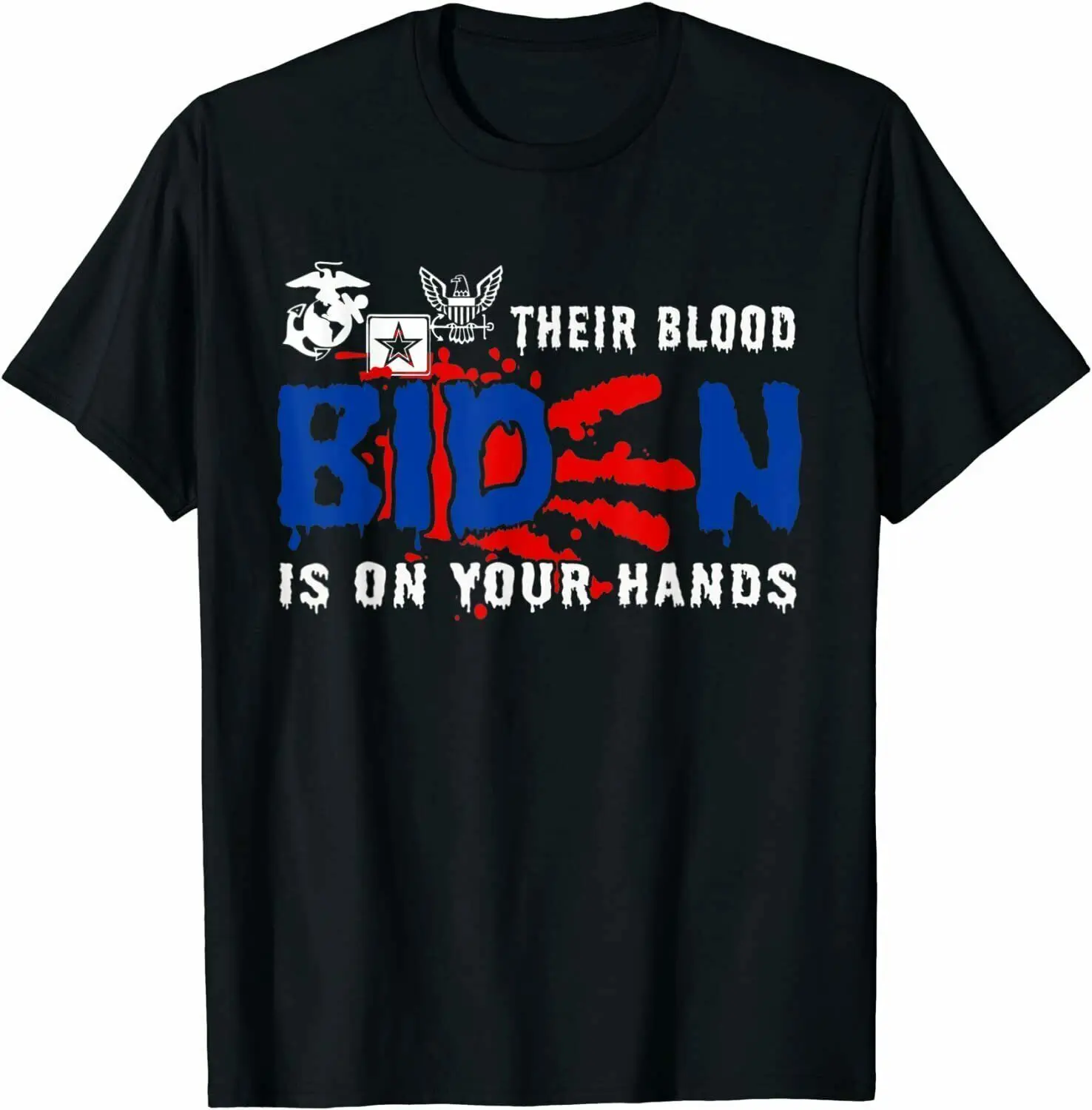 

Biden Their Blood Is On Your Hands Anti Joe Biden Republican T-Shirt, Black