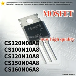 10PCS 100% quality CS120N08A8 CS120N08 CS100N10A8 CS100N10 CS120N10A8 CS120N10 CS150N04A8 CS150N04 CS160N06A8 CS160N06 TO-220