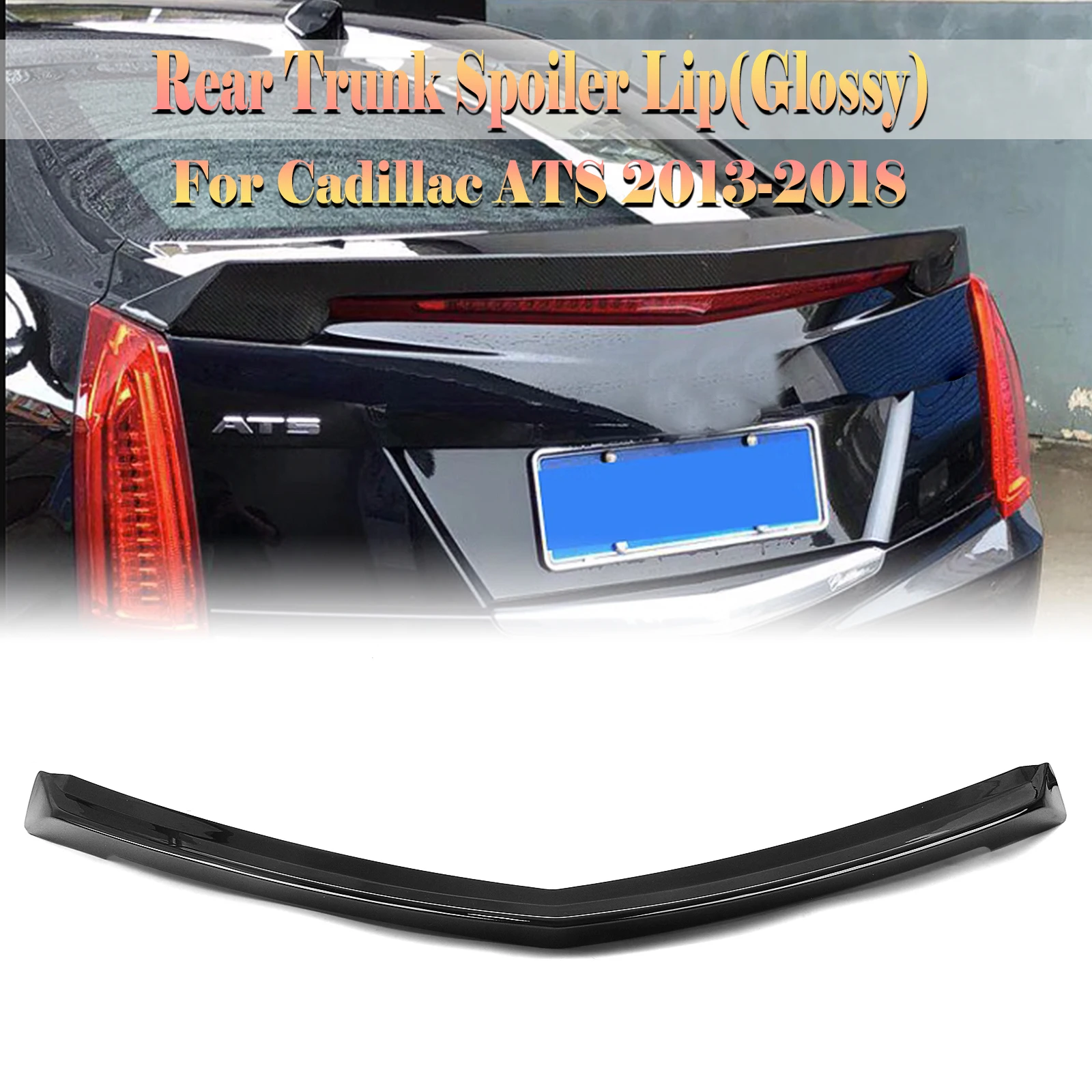 

For Cadillac ATS 2013 2014 2015-2018 Sedan 4 Door Rear Trunk Lid Spoiler Wing Gloss Black/Carbon Fiber Look Tail Splitter Lip