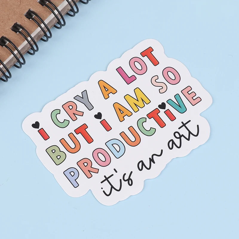 I Cry A Lot But I Am So Productive Vinyl Bumper Sticker - Motywacyjna wodoodporna naklejka na laptopa, butelki z wodą, samochody, planne