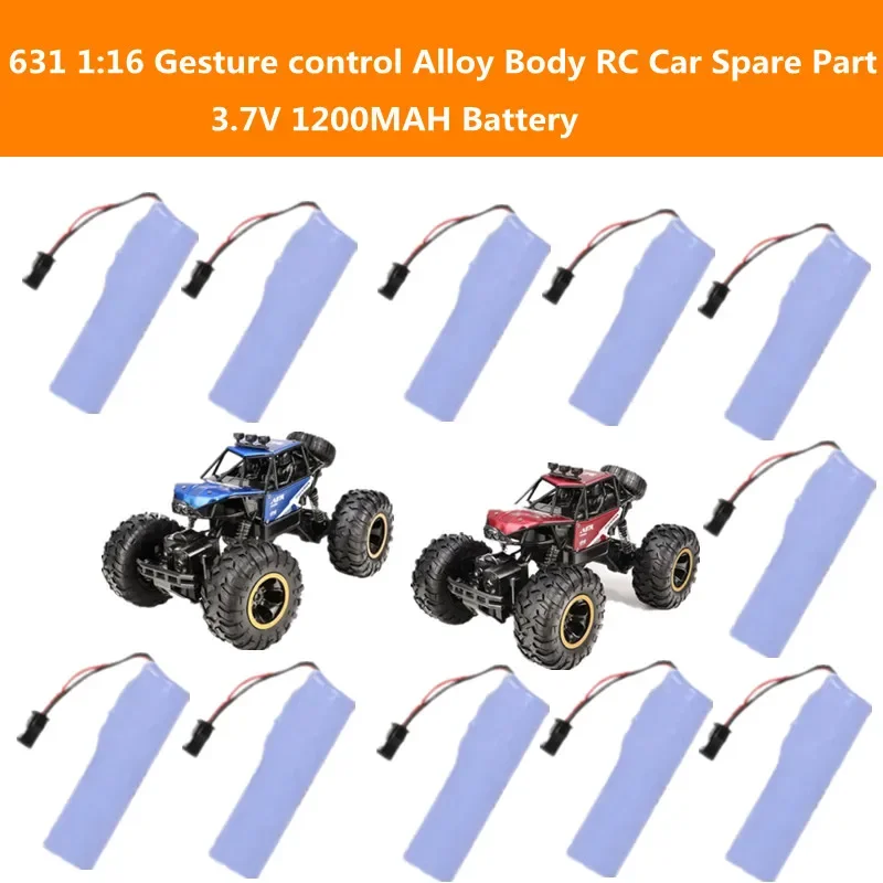 631 1:16 Independent Suspension Gesture Remote Control Car Spare Part 3.7V 1200MAH Battery For 631 RC Car Toy Accessorie