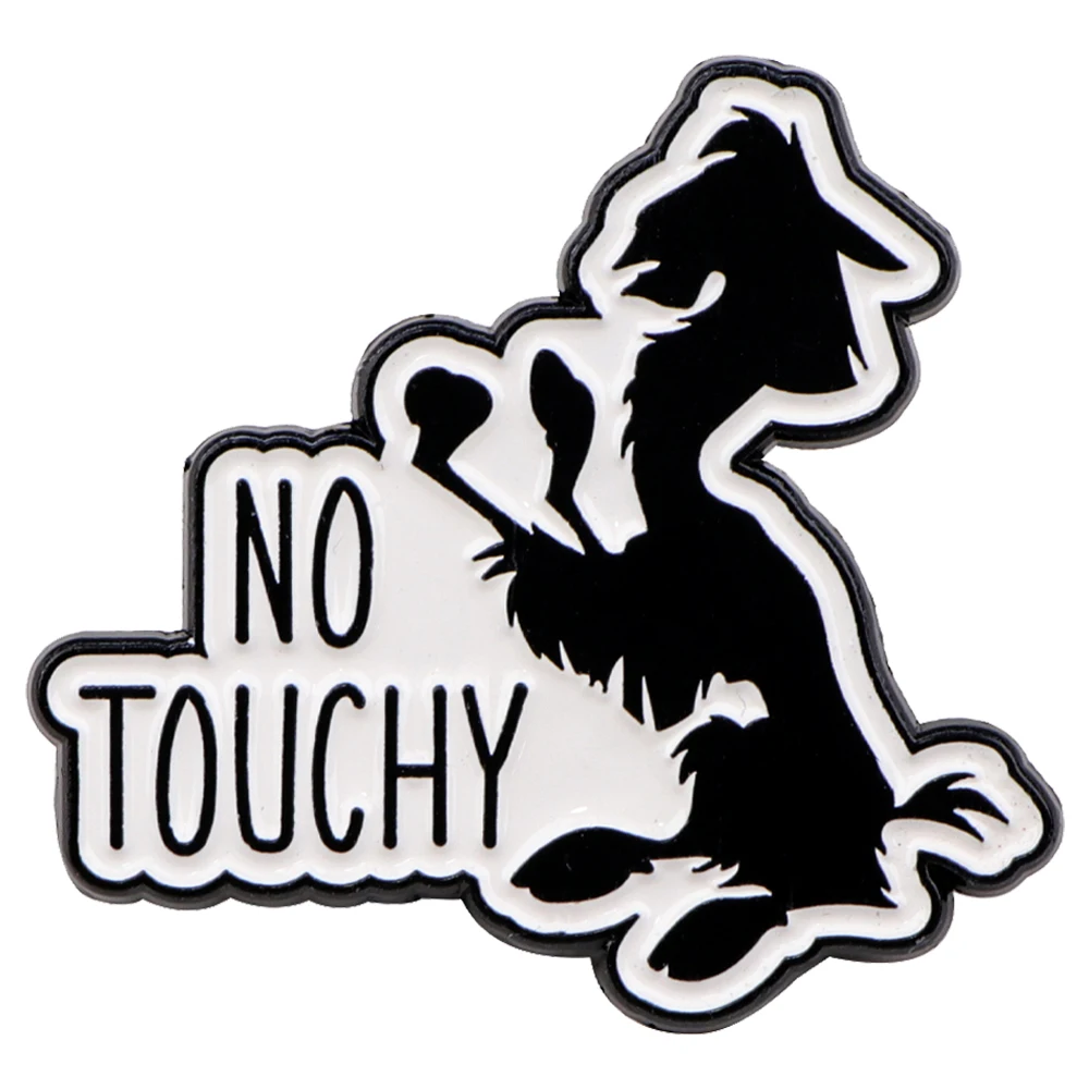 NO TOUCHY Quotation Enamel Pins Custom Brooches Lapel Badges Briefcase backpacks Accessories Decoration Jewelry