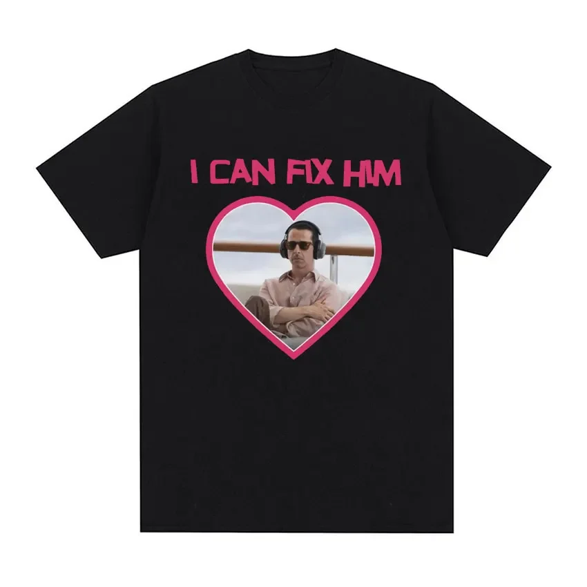 I Can Fix Him Succesion Kendall Roy Funny Meme T Shirt Men's Women 100% Cotton Short Sleeve T-shirts Oversized Tops T-shirt Tops