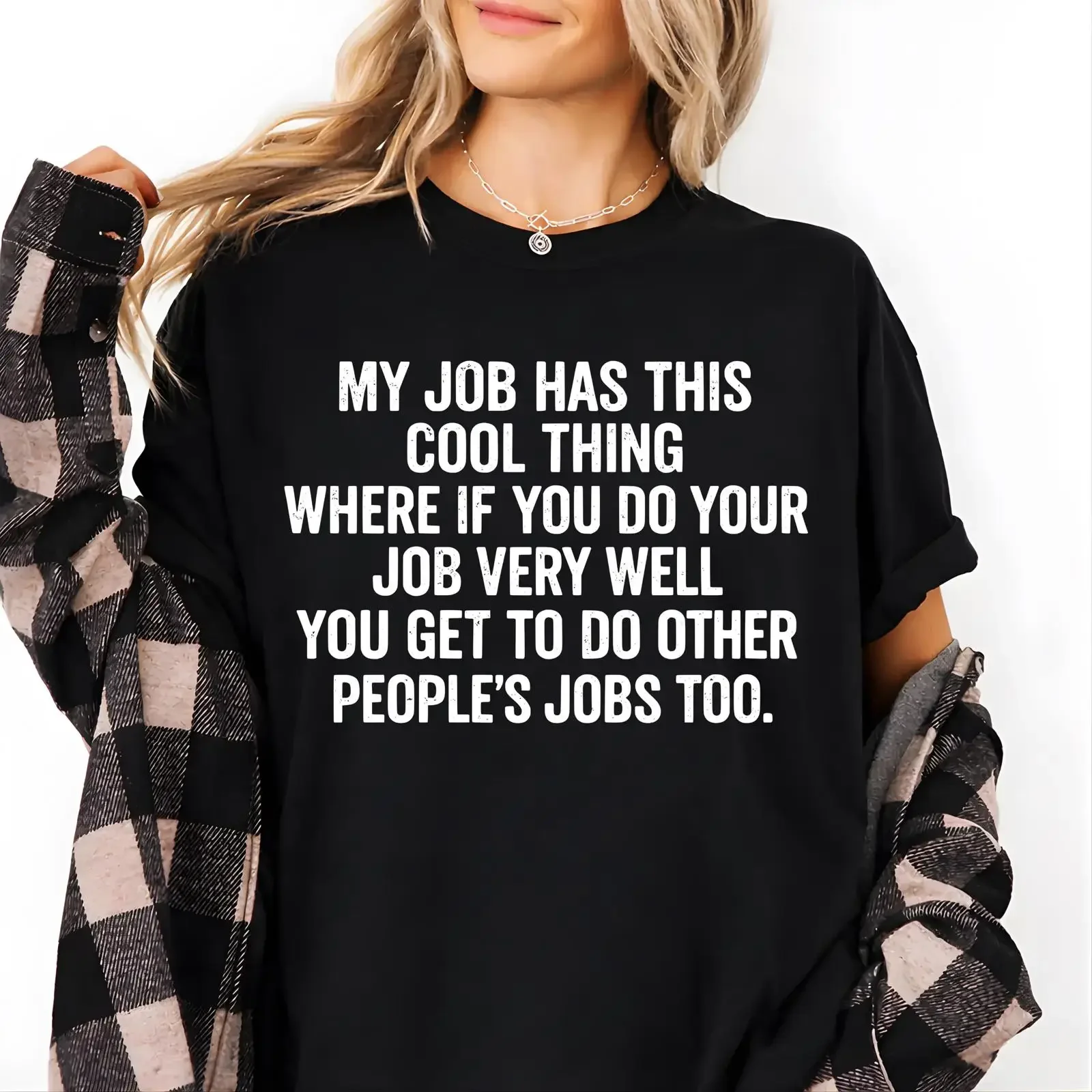 My Job Has This Cool Thing Quote Sarcastic Work T Shirt Funny Office Humor Coworker Burnout Joke  vintage Washed Soft fashion