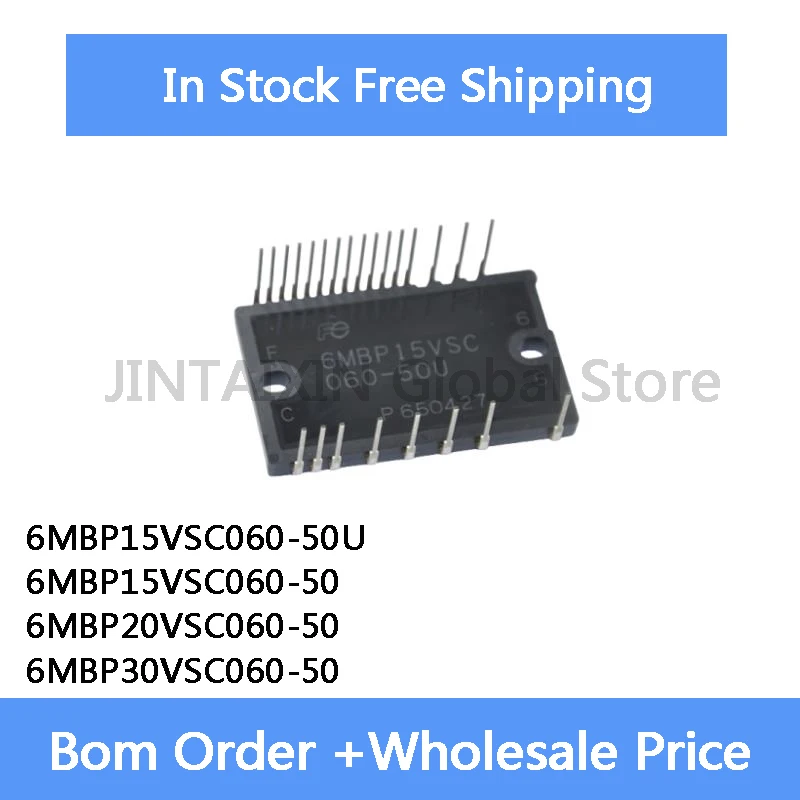 2Pcs 6MBP15VSC060-50U 6MBP15VSC060 6MBP15VSC060-50 6MBP20VSC060-50 6MBP20VSC060 6MBP30VSC060 6MBP30VSC060-50 Mudel