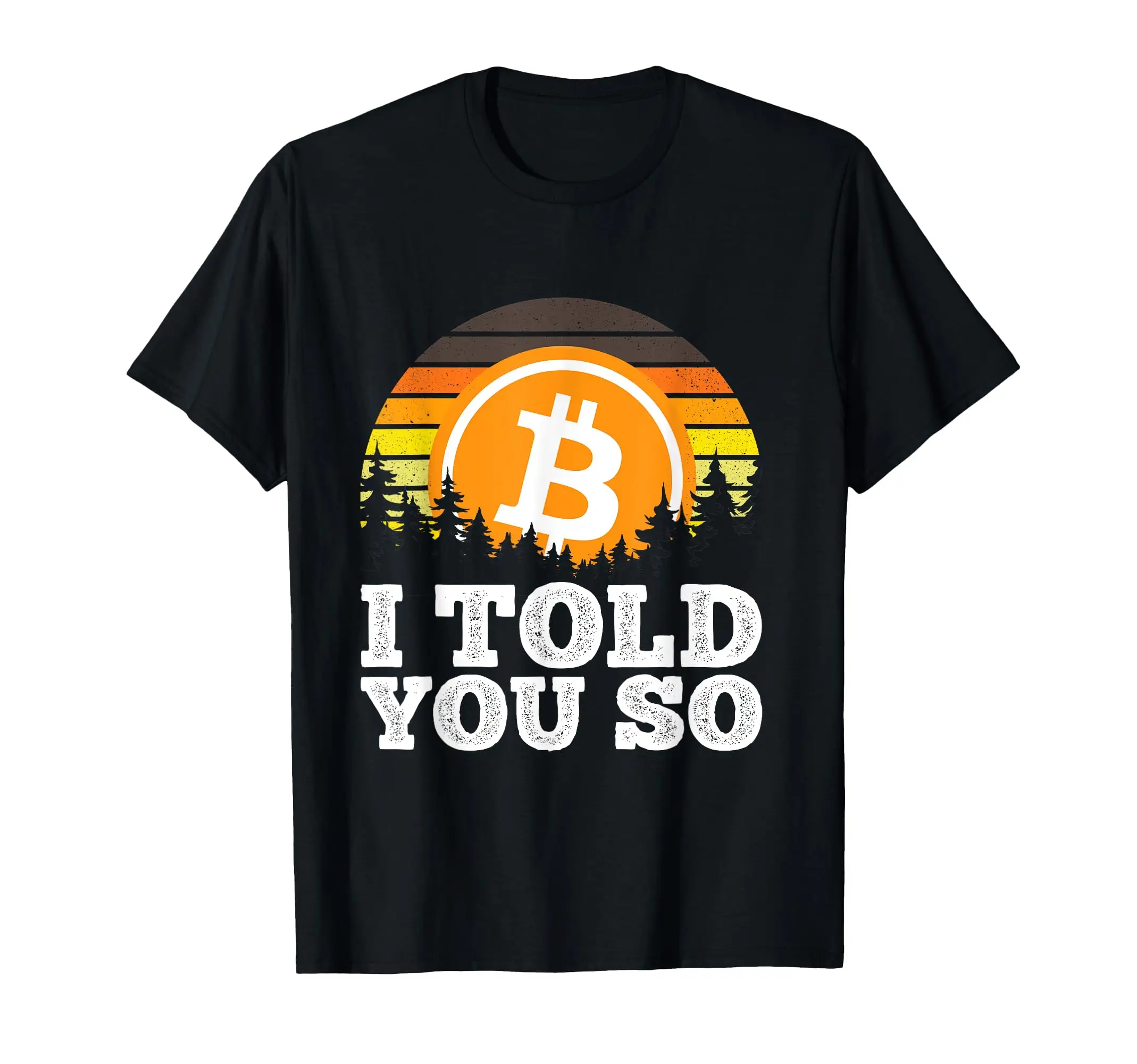 

Funny I Told You So Bitcoin Shirt For Men Btc Cryptocurrency Retro T-Shirt Loose Couple Tee