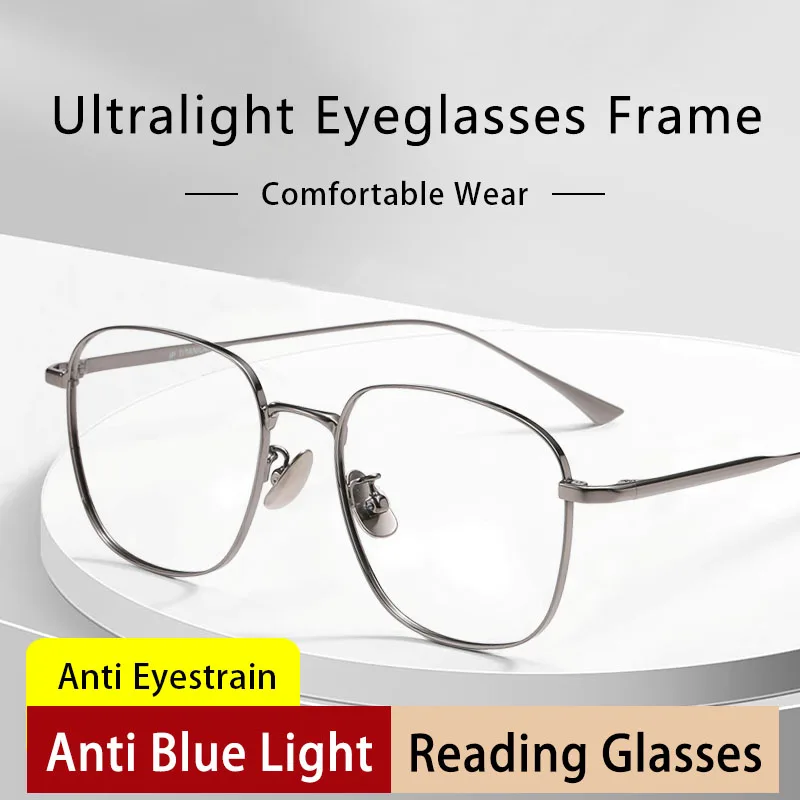 

Pure Titanium Reading Glasses Blue Light Blocking Full Rim Glasses Anti Blue Ray Anti-fatigue Magnifying Glasses