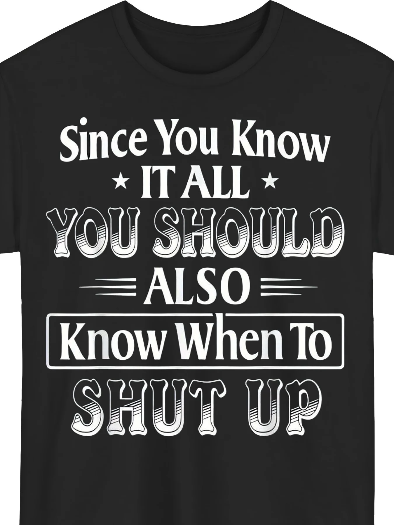 Men'S 'Since You Know It, Shut Up' Fun T-Shirt | Casual Short Sleeve, Black Base With White Text And Pattern, Summer Street Style, Comfortable Fit, Round Neck, Street Fashion