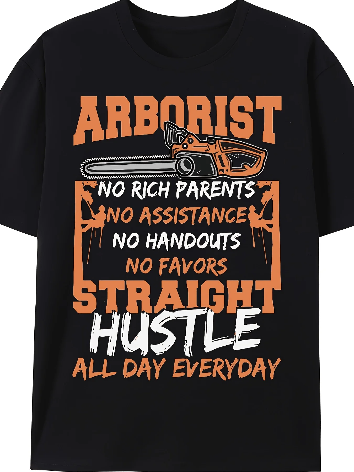 Men's Arborist Straight Hustle Graphic TShirt Black with Orange Motivational Work  Chainsaw Design Regular Fit Casual Round Neck  AllSeason Casual Wear for Tree CaRetro Casual Short-sleeved T-shirt with a Round Neck and Printed