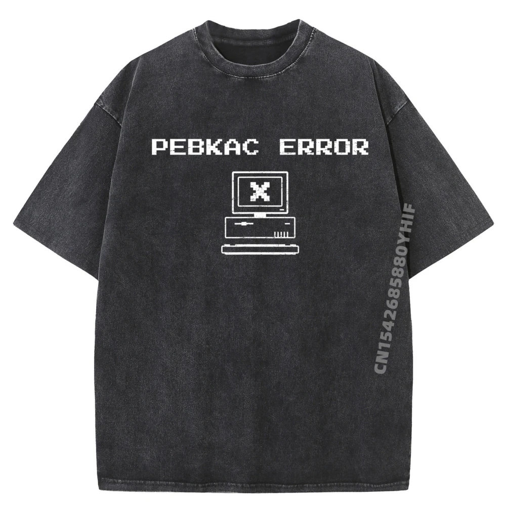 

Pebkac Error Компьютерная поддержка Ремонт Мужская корейская модная футболка высокого качества Европейский размер потертые топы с принтом