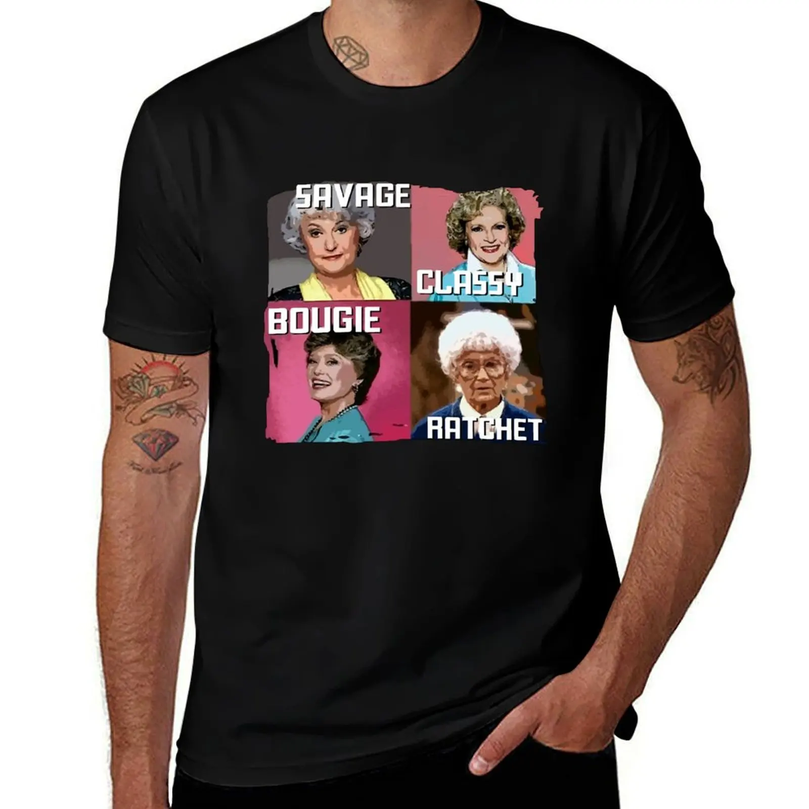 Savage Classy Bougie Ratchet The Golden Girls T-Shirt Summer Fashion Casual Tee Shirt T-Shirt