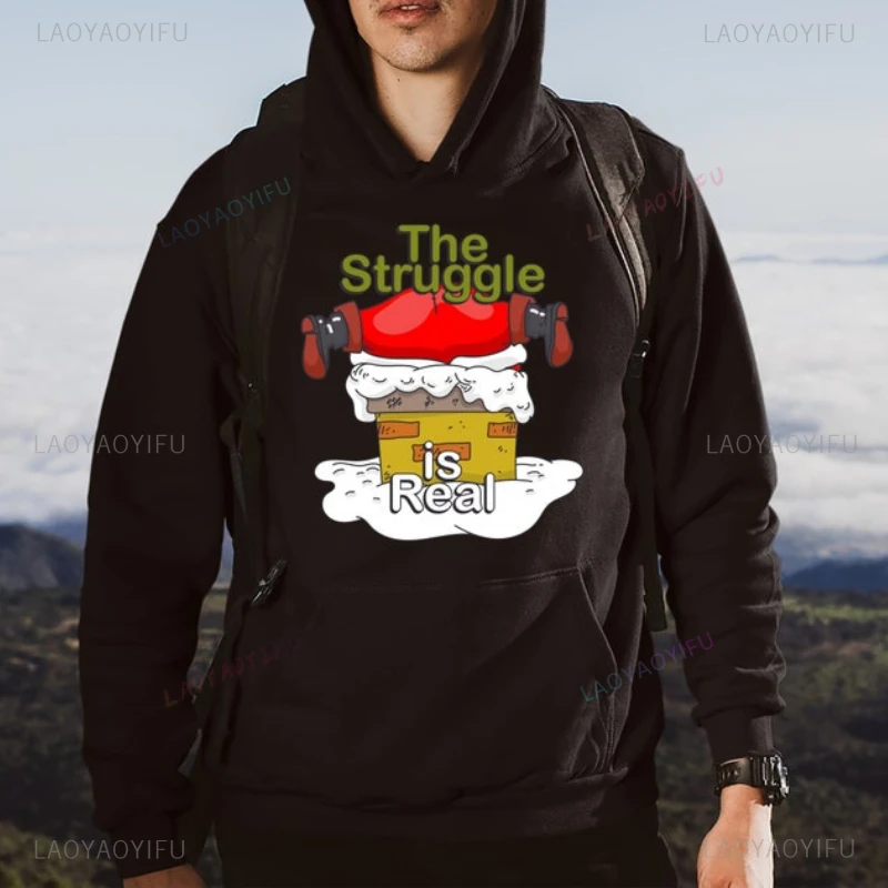 The Struggle Is Real Sweatshirt Santa Claus Stuck in A Chimney Funny Hoodie Woman Man Autumn and Winter Outdoor Warm Pullover